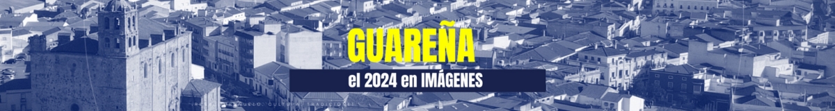 #Guareña, el 2024 en Imágenes